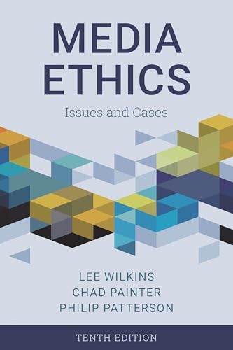 Media Ethics: Issues and Cases, Tenth Edition