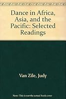 Dance in Africa, Asia, and the Pacific: Selected Readings 0842205365 Book Cover