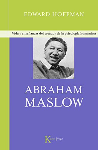 Portada de Abraham Maslow: Vida y enseñanzas del creador de la psicología humanista