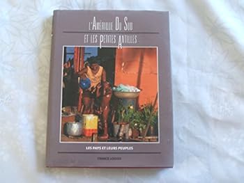 Board book L'Amérique du Sud et les Petites Antilles (Les pays et leurs peuples. ) [French] Book