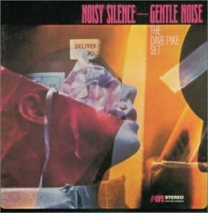 THE DAVE PIKE SET - Noisy Silence - Gentle Noise - CD