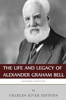 Legendary Scientists: The Life and Legacy of Alexander Graham Bell