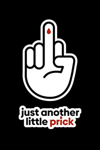 Just Another Little Prick - 2 Year Diabetic Diary: Blood Sugar Log Book