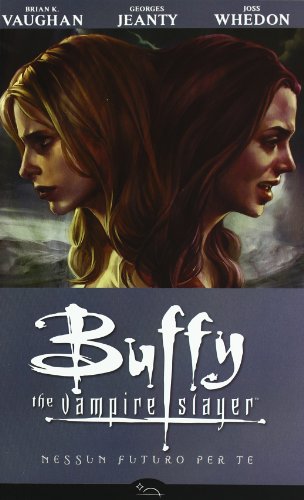 Nessun futuro per te. Buffy. The vampire slayer Nessun futuro per te. Buffy. The vampire slayer