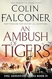 An Ambush of Tigers: The gripping sequel to Fever Coast (Epic Adventure)