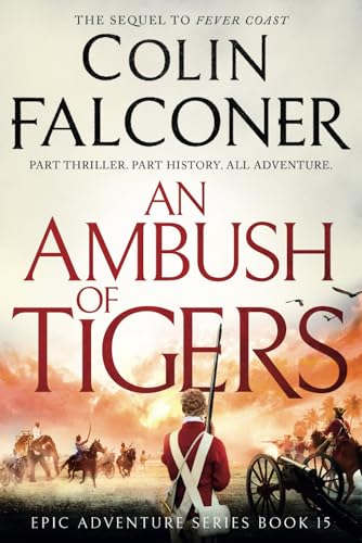 An Ambush of Tigers: The gripping sequel to Fever Coast (Epic Adventure)