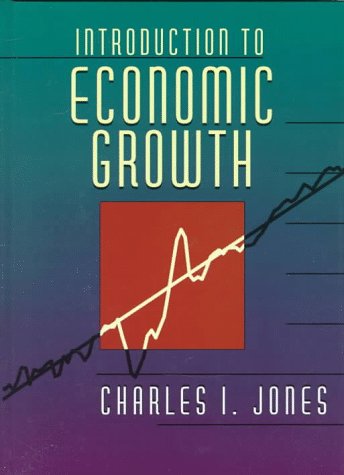Introduction to Economic Growth: Jones, Charles R.: 9780393971743: Amazon.com: Books