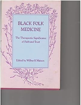 Black Folk Medicine: The Therapeutic Significance Of Faith And Trust