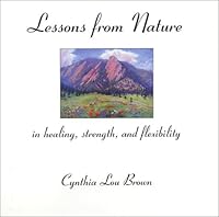 Lessons from Nature: In Healing, Strength, and Flexibility 0966565444 Book Cover