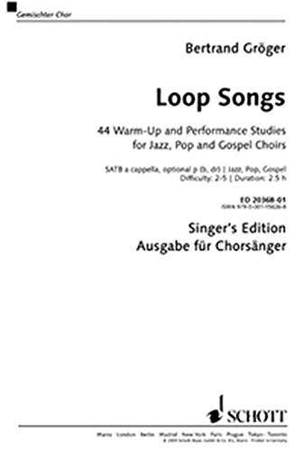 Loop Songs: 44 Warm-Up and Performance Studies for Jazz, Pop, and Gospel Choirs Choral Score only