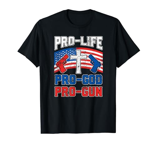 Pro life pro god pro gun patriot bandera americana amante de armas de fuego camiseta