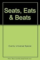 Seats, Eats & Beats: A Unique Guide to Arenas, with a Bonus Review Section of the Finest Hotels, Restaurants & Nightlife Around the World. 0972244808 Book Cover