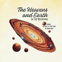 The Heavens and Earth in the Beginning B0D6YJXLDS Book Cover