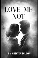 Love me not B0G2JTQMTF Book Cover