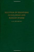 Solution of Equations in Euclidean and Banach Spaces (Pure & Applied Mathematics) 0125302606 Book Cover