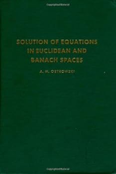 Hardcover Solution of Equations in Euclidean and Banach Spaces (Pure & Applied Mathematics). THIRD EDITION Book