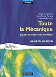  Cours de physique : Toute la mécanique : Cours et exercices corrigés, MPSI-PCSI, MP- PC- PSI