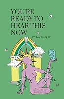You're Ready to Hear This Now 1736467026 Book Cover