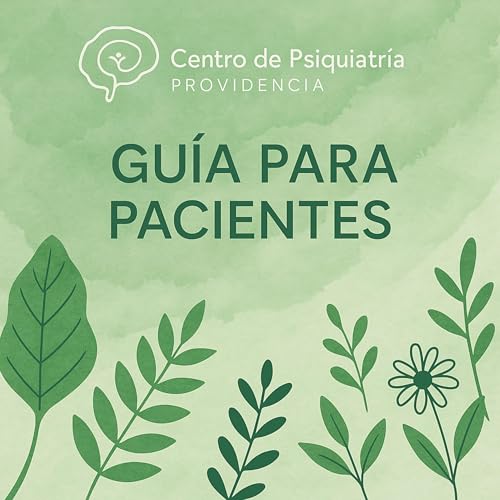 Guía Para Pacientes Podcast Por Centro De Psiquiatría Providencia arte de portada