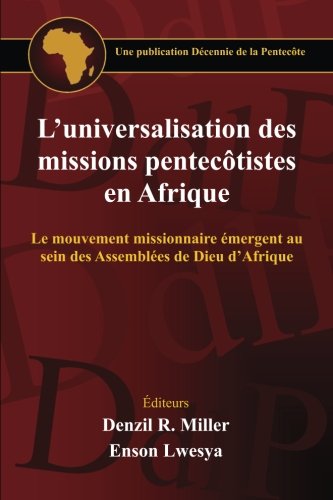 Télécharger L'universalisation des missions pentecotistes en Afrique: Le mouvement missionnaire émergent au sei Livre PDF Gratuit