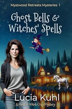 Ghost Bells & Witches' Spells: A Midlife Paranormal Cozy Mystery (Mystwood Retreats Series) - Book #2 of the Mystwood Retreats