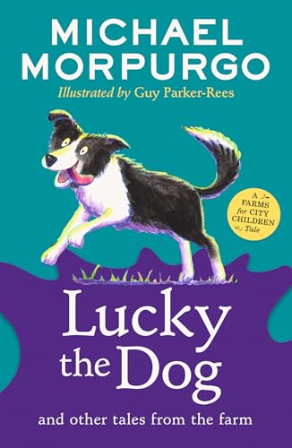 Lucky the Dog and Other Tales from the Farm: A new collection in the children’s illustrated animal adventure series (A Farms for City Children Book)