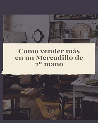 COMO VENDER MÁS EN UN MERCADILLO DE 2ª MANO