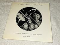 A Choir For All Seasons: A Behind The Scenes Record Of Trinity Boys Choir 1873319002 Book Cover
