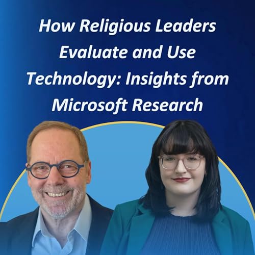 How Religious Leaders Evaluate and Use Technology: Insights from Microsoft Research #45