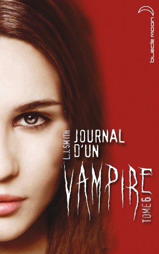Journal d'un vampire - Tome 6 - Dévoreur Journal d'un vampire - Tome 6 - Dévoreur