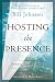 Hosting the Presence: Unveiling Heaven's Agenda