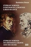 CYPRIAN NORWID O FRYDERYKU CHOPINIE I JEGO MUZYCE: CYPRIAN NORWID ON FRYDERYK CHOPIN AND HIS MUSIC