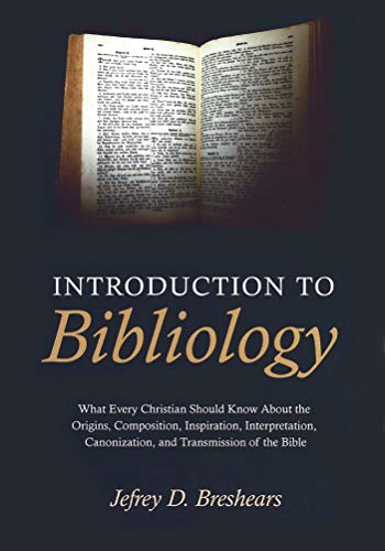 An Introduction to Bibliology: What Every Christian Should Know About