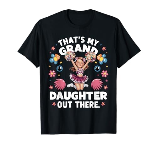 That's My Granddaughter Out There Cheerleading Grandma Funny T-Shirt