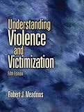 Understanding Violence and Victimization (5th Edition)
