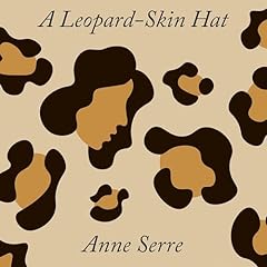 A Leopard-Skin Hat Audiolibro Por Anne Serre arte de portada