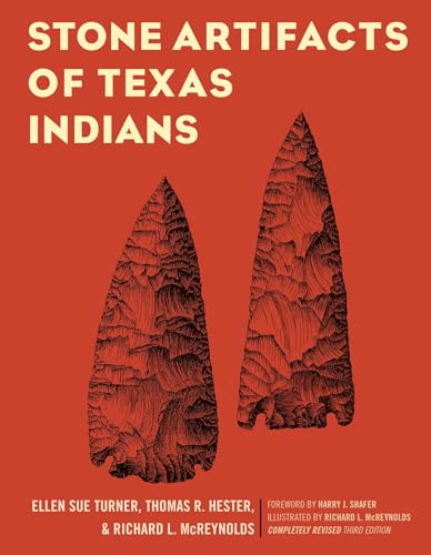 Stone Artifacts of Texas Indians Stone Artifacts of Texas Indians