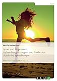 Sport und Depression. Behandlungsstrategien und Methoden durch die Sporttherapie