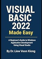 Visual Basic 2022 Made Easy: A Comprehensive Guide to Visual Basic 2022 Programming B0BW2X9CMZ Book Cover