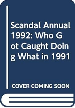 Paperback Scandal Annual 1992: Who Got Caught Doing What in 1991 Book