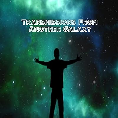 Transmissions From Another Galaxy