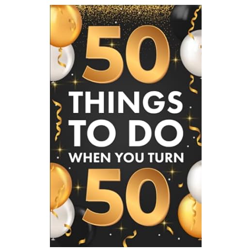 50 Things To Do When You Turn 50