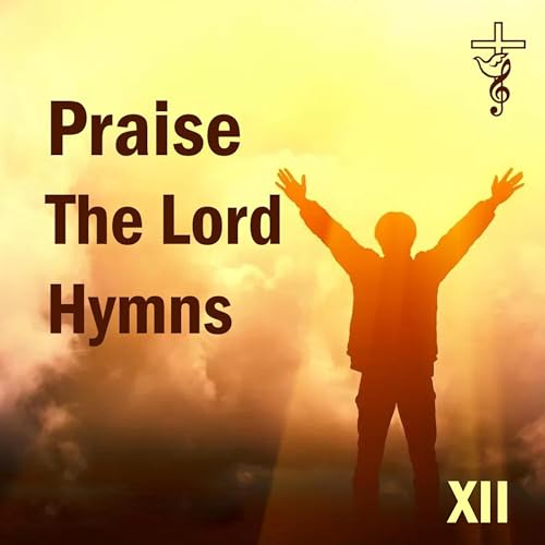 Play Praise The Lord Hymns XII by Divine Hymns on Amazon Music