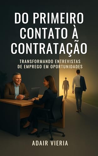 Do Primeiro Contato à Contratação: Transformando Entrevistas de Emprego em Oportunidades
