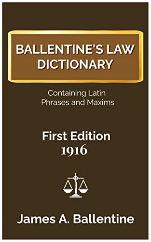 Ballentine's Law Dictionary - 1916 First Edition - Complete and Fully Indexed 1st Edition