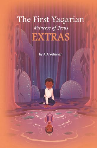 The First Yaqarian: Princess of Jesus: Extras