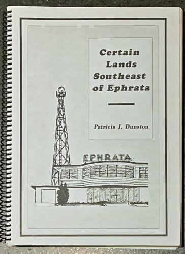 Certain Lands Southeast of Ephrata - Recollections of the Ephrata Airport and Air Base