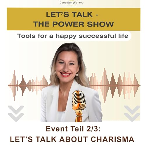 🎙️ Charisma in Aktion &ndash; Die 5 st&auml;rksten Learnings f&uuml;r Deine Wirkung 2026