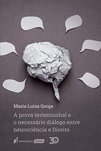 Prova Testemunhal E O Necessário Diálogo Entre Neurociência E Direito, A - 2020 - Maria Luiza Gorga