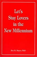 Let's Stay Lovers in the New Millennium 0967118735 Book Cover